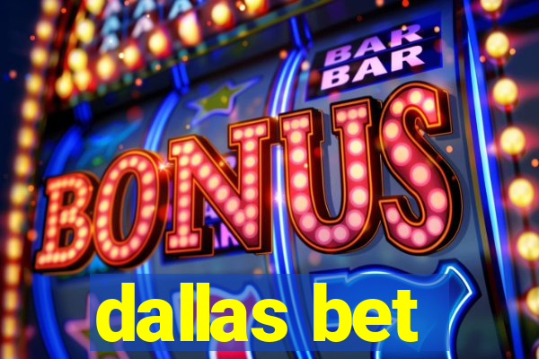 dallas bet